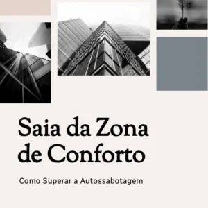 Saia da Zona de Conforto + Livro de Exercícios: Como Superar a Autossabotagem
