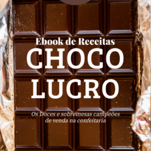 Chocolucro: os doces e sobremesas campeões de vendas na confeitaria