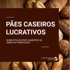 Pães Caseiros Lucrativos: 30 receitas de pães campẽos de venda na panificação